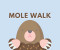 Mole Walk (Lysander)