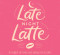 Late Night Latte (Oswego)