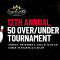 12th Annual 50 Over/Under Tournament