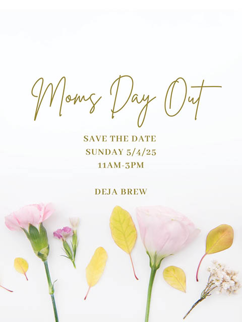 moms day out deja brew 5.4.2025