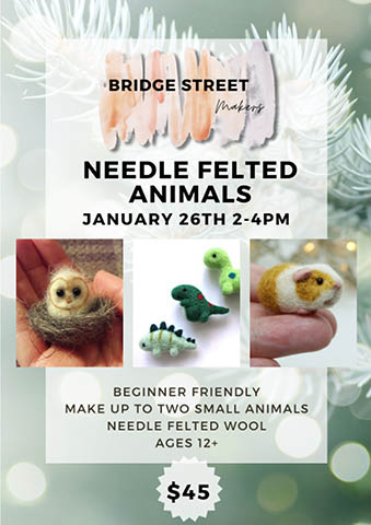 needle felted animals class bridge street makers 1.26.2025