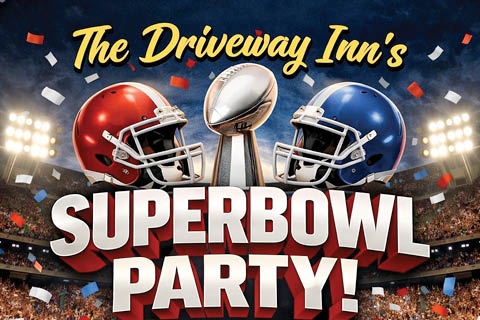 driveway inn super bowl party 2.8.2026