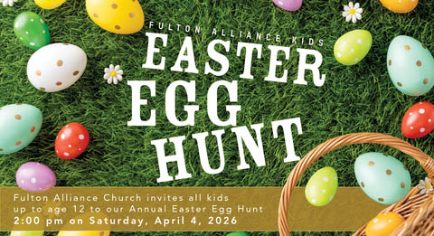 easter egg hunt fulton alliance church 4.4.2026