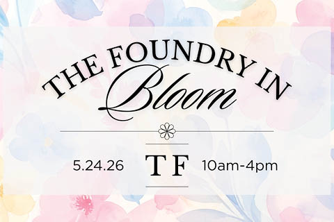 foundry in bloom 5.24.2026