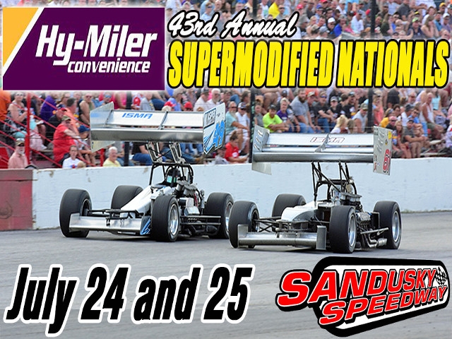 43rd Annual Sandusky Hy-Miler Supermodified Nationals July 24-25, Grandstands Open to Fans